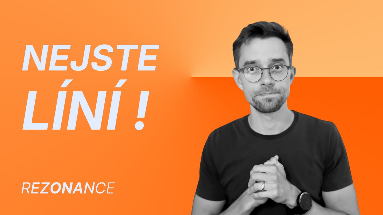 Rezonance — epizoda Nejste líní!